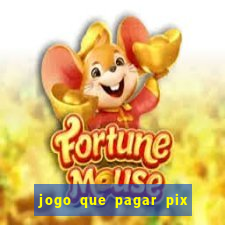 jogo que pagar pix na hora